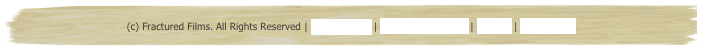 (c) Fractured Films. All Rights Reserved | Privacy Policy | Terms & Conditions | Contact | Unsubscribe