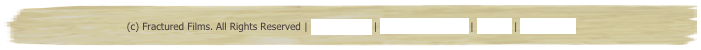 (c) Fractured Films. All Rights Reserved | Privacy Policy | Terms & Conditions | Contact | Unsubscribe